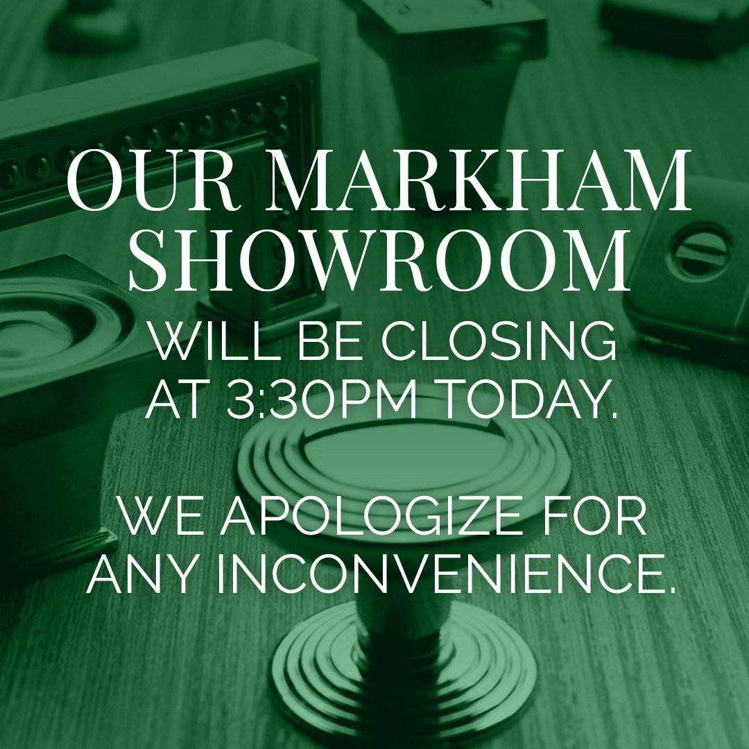 Our Markham Showroom will be closing at 3:30pm today. We Apologize for any Inconvenience.